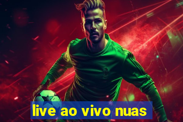 live ao vivo nuas